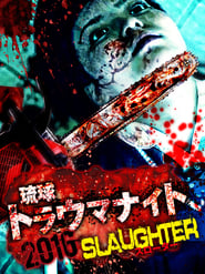 Ryukyu Trauma Night 2016 SLAUGHTER' Poster