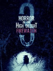 Horror in the High Desert 3 Firewatch' Poster