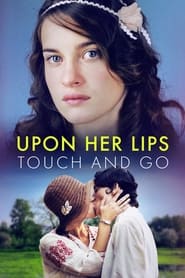 Upon Her Lips Touch and Go' Poster