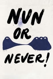 Nun or Never' Poster