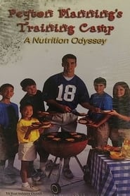Peyton Mannings Training Camp a Nutrition Odyssey Video' Poster