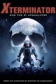 Xterminator and the AI Apocalypse' Poster