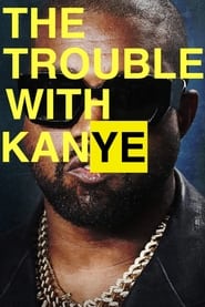 The Trouble with KanYe' Poster
