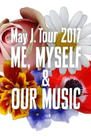 May J Tour 2017 ME MYSELF  OUR MUSIC Futuristic  Hitomi Kinen Koudou 201773' Poster