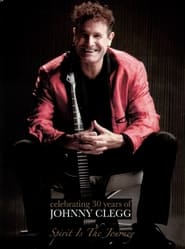 Celebrating 30 Years of Johnny Clegg Spirit is the Journey' Poster