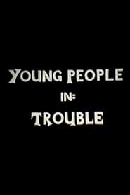 Young People in Trouble' Poster
