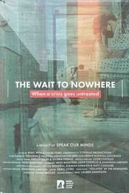 The Wait to Nowhere When a Crisis Goes Untreated' Poster