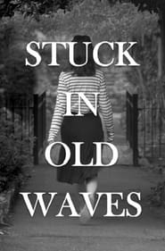 Stuck In Old Waves' Poster