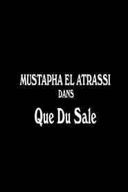 Mustapha El Atrassi  Que Du Sale' Poster