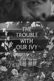 The Trouble With Our Ivy' Poster