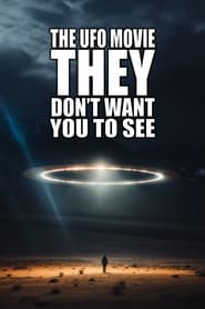 The UFO Movie THEY Dont Want You to See' Poster