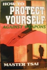 How to Protect Yourself Against Weapons' Poster