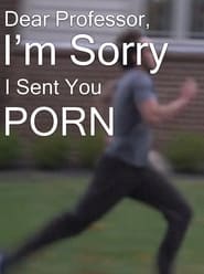 Dear Professor Im Sorry I Sent You Porn' Poster