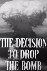 The Decision to Drop the Bomb' Poster