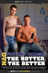 Fraternity Fantasies The Hotter The Better' Poster