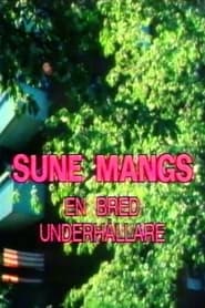 Sune Mangs  en bred underhllare' Poster