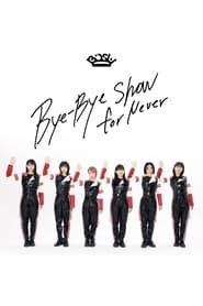 BiSH  ByeBye Show for Never' Poster