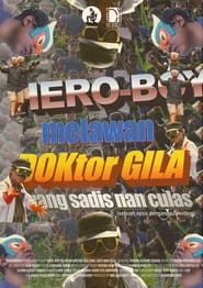 HeroBoy melawan Doktor Gila yang Sadis nan Culas' Poster