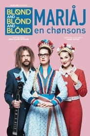 Blond and Blond and Blond  Mariaj en chonsons' Poster