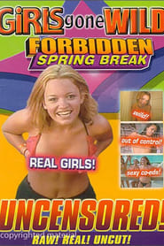 Girls Gone Wild Forbidden Spring Break' Poster