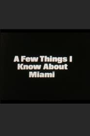 A Few Things I Know About Miami