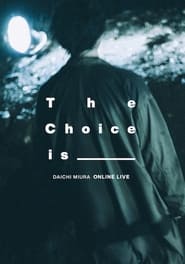 DAICHI MIURA ONLINE LIVE The Choice Is ' Poster