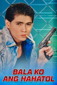 Bala Ko Ang Hahatol' Poster