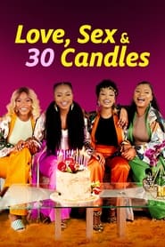Love Sex and 30 Candles' Poster