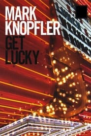 Mark Knopfler Get Lucky  Behind the Scenes' Poster