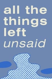 All the Things Left Unsaid' Poster