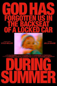 God Has Forgotten Us in the Backseat of a Locked Car During Summer' Poster