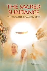 The Sacred Sundance The Transfer of a Ceremony' Poster