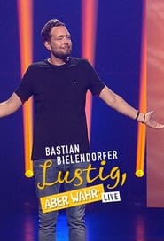 Bastian Bielendorfer live  Lustig aber wahr' Poster