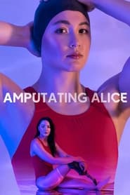 Amputating Alice' Poster