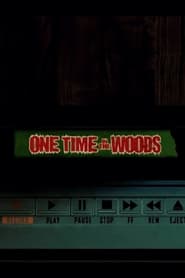 One Time In The Woods' Poster