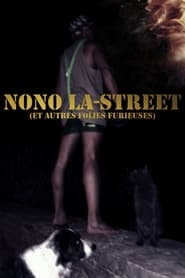 Nono LaStreet et autres folies furieuses