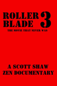 Roller Blade 3 The Movie That Never Was' Poster