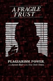 A Fragile Trust Plagiarism Power and Jayson Blair at the New York Times' Poster