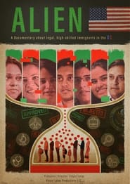 Alien A Documentary about legal highskilled immigrants in the US' Poster