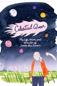 Celestial Queer The Life Work and Wonder of James MacSwain