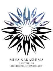 MIKA NAKASHIMA GREATEST LIVE LIVE BEST SELECTION 20032017' Poster