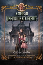 A Series of Unfortunate Events The Bad Beginning