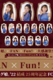 Morning Musume22 Kessei 25 Shuunen Kinen FC Event Musume  FANFun  Dai Kanshasai' Poster