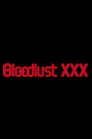 Bloodlust XXX' Poster