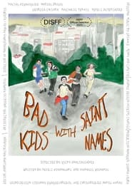 Bad Kids with Saint Names Overview Credits Specifications' Poster