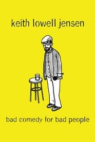 Keith Lowell Jensen Bad Comedy for Bad People' Poster