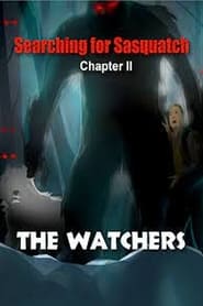 Searching for Sasquatch Chapter II  The Watchers' Poster