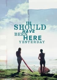 You Should Have Been Here Yesterday' Poster