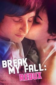 Break My Fall Redux' Poster