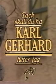 Tack ska du ha Karl Gerhard heter jag